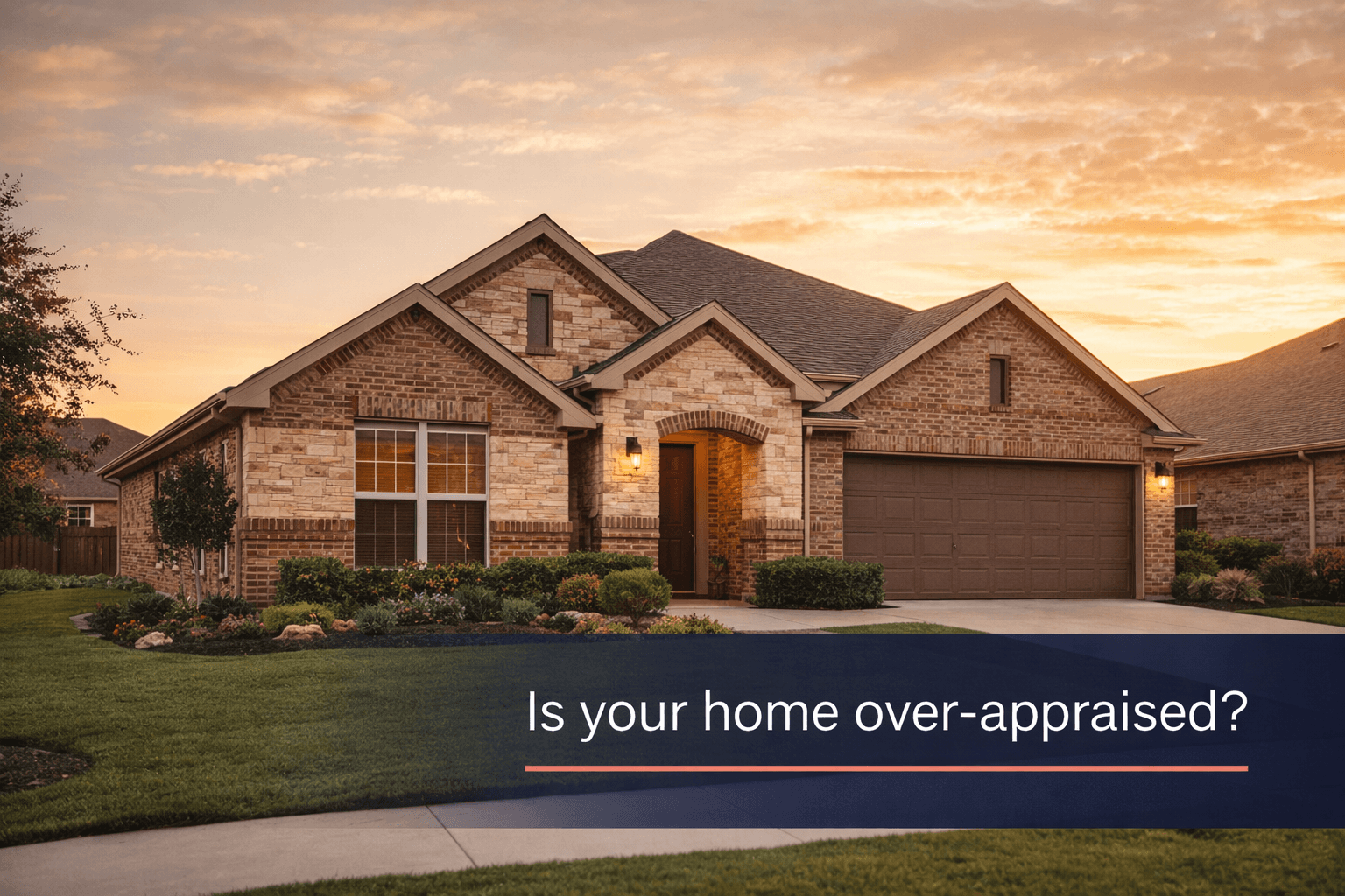 5 Signs Your Texas Home Is Overassessed (And What to Do)
